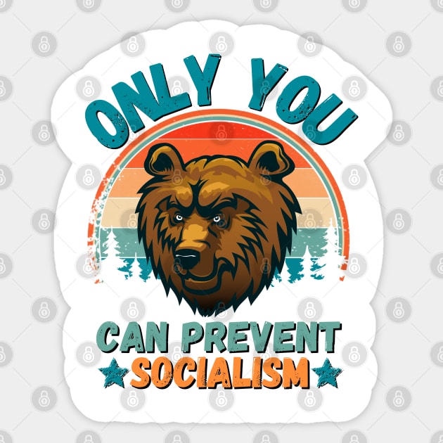 Only You Can Prevent Socialism, Retro Vintage Style Funny Camping Bear Sticker by JustBeSatisfied